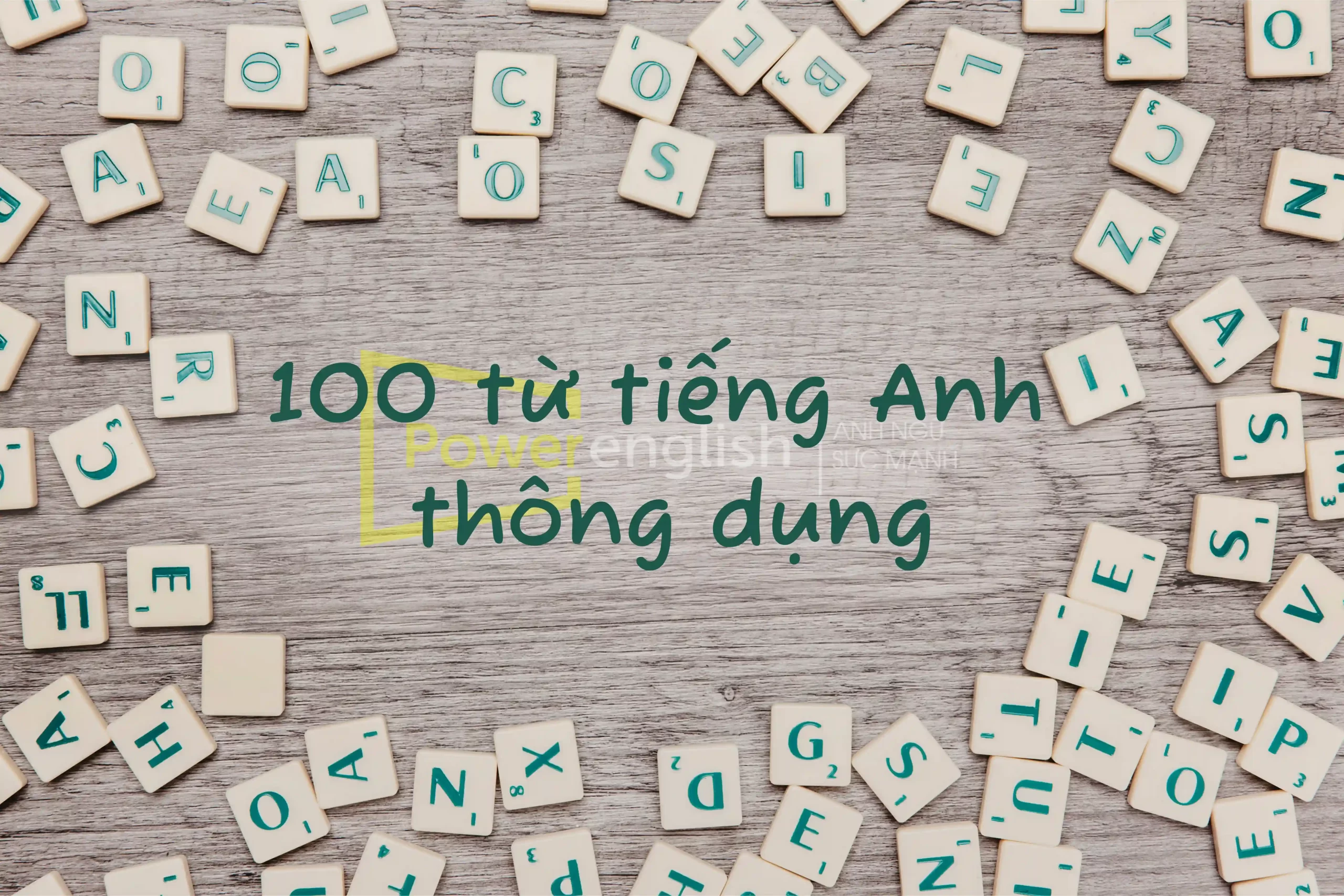 100 từ tiếng Anh thông dụng