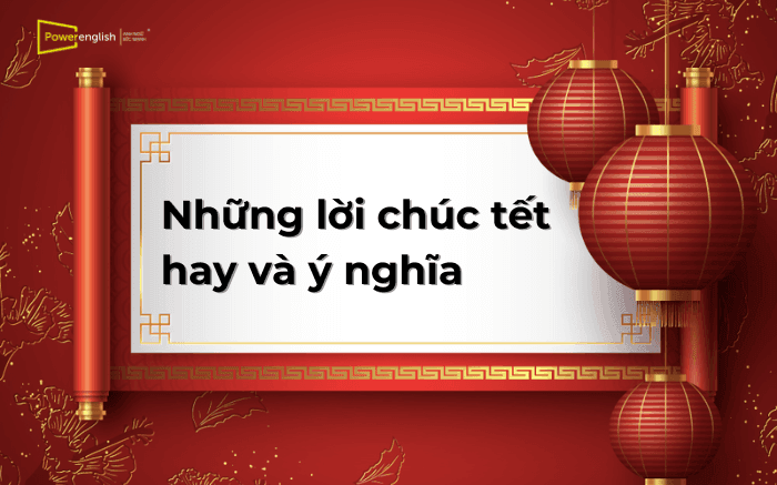 Những lời chúc tết bằng tiếng Anh hay và ý nghĩa