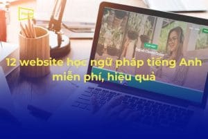 12 website học ngữ pháp tiếng Anh miễn phí, hiệu quả