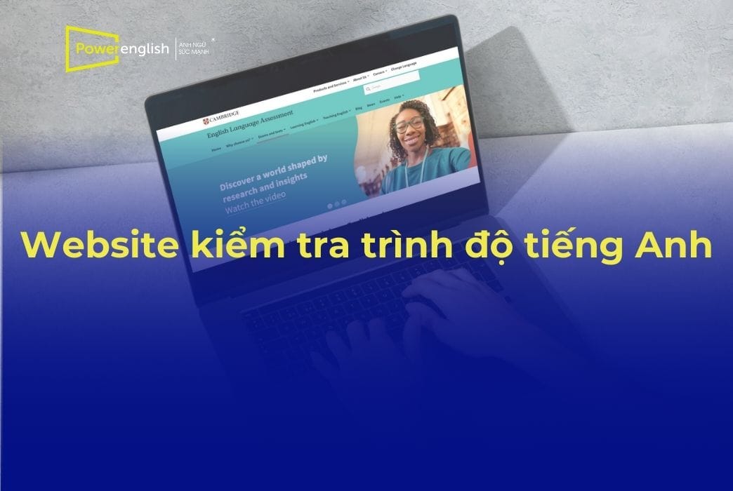 6 website kiểm tra trình độ tiếng Anh miễn phí, chất lượng