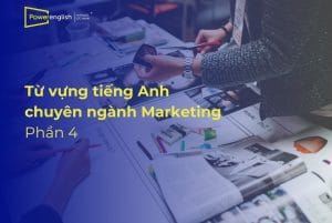 20 từ tiếng Anh chuyên ngành marketing - Part 4