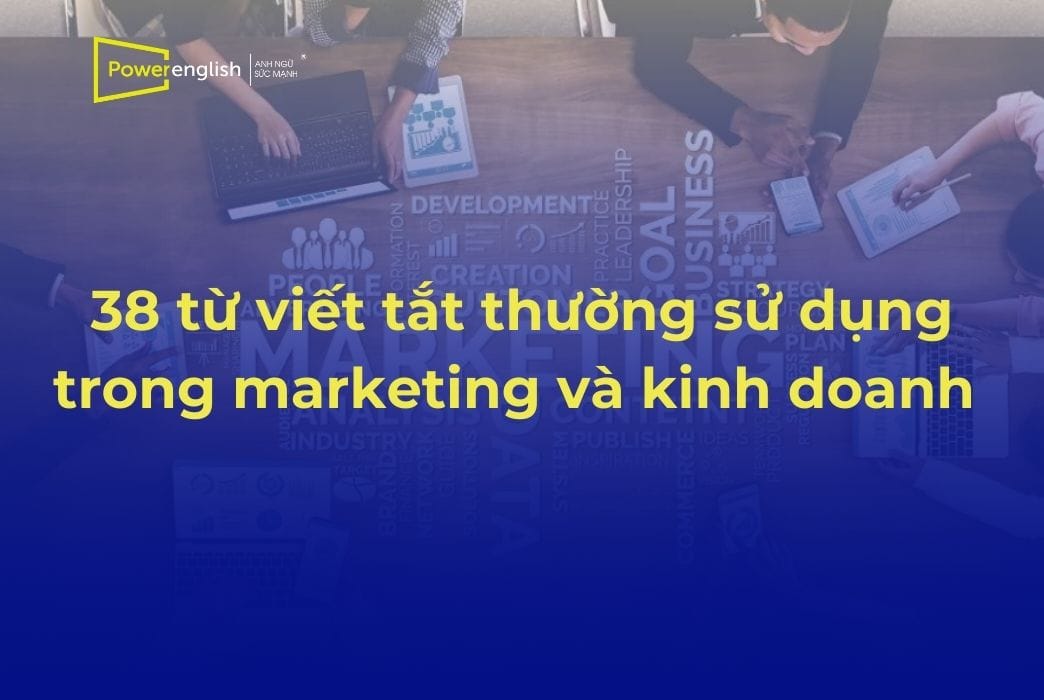 38 từ viết tắt thường sử dụng trong marketing và kinh doanh