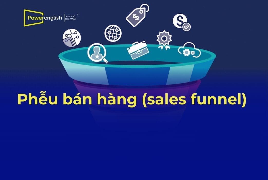 Phễu bán hàng (sale funnel) là gì?